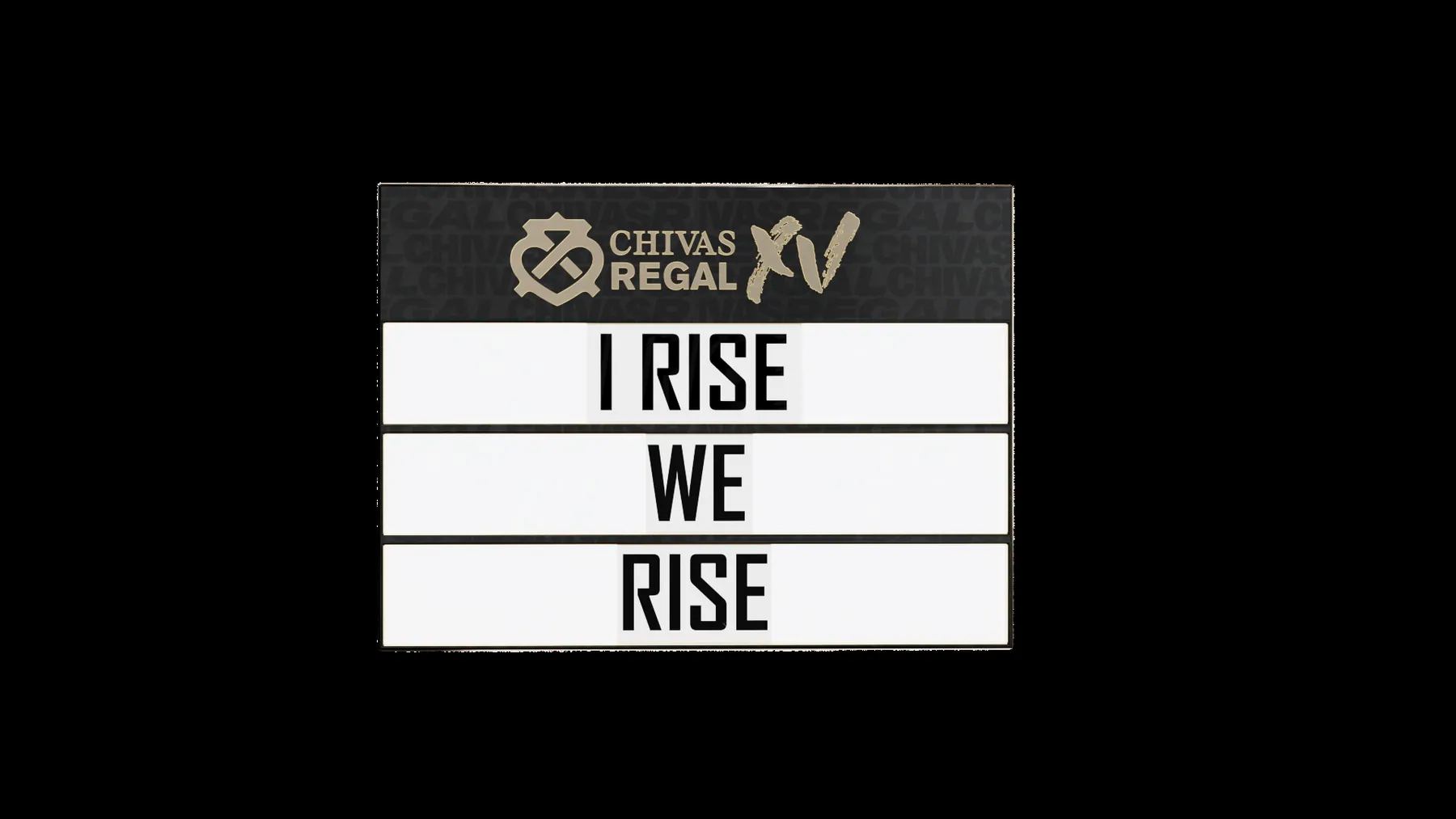 Bảng đèn chữ I RISE WE RISE của Chivas Regal 15